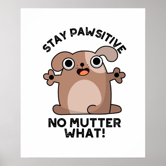Poster Restez Pawsitive No Mutter What Positive Chien Pun (Devant)