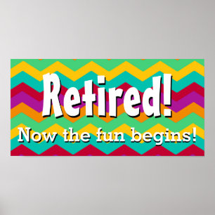 Poster Retiré, maintenant l'amusement commence, retraite