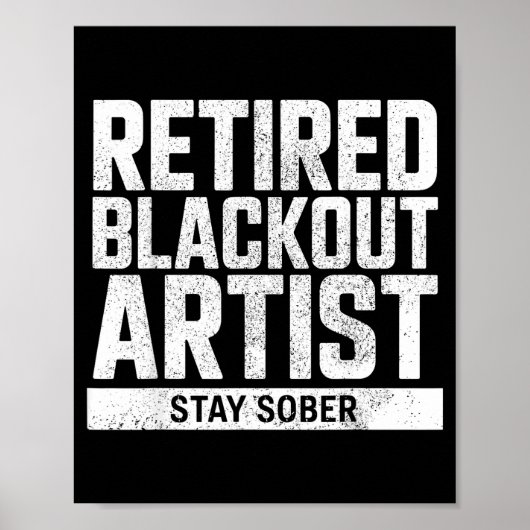 Poster Retired Blackout Artist Stay Sober Funny Quote  (Devant)