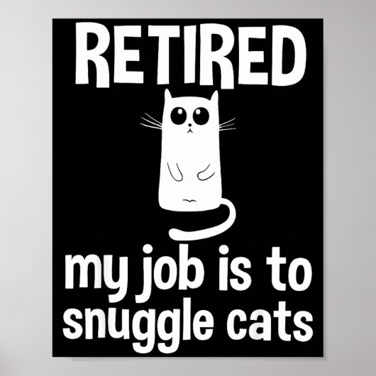 Poster Retired My Job Is To Snuggle Cats Funny Retirement (Devant)