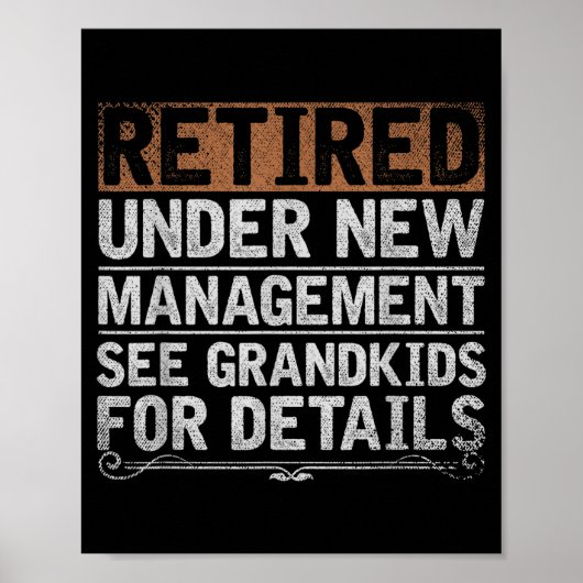 Poster Retired Under New Management See Grandkids Funny R (Devant)