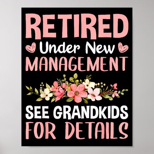 Poster Retired Under New Management See Grandkids Funny R (Devant)