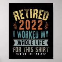 Retraité 2022 J'ai Travaillé Toute Ma Drôle De Ret