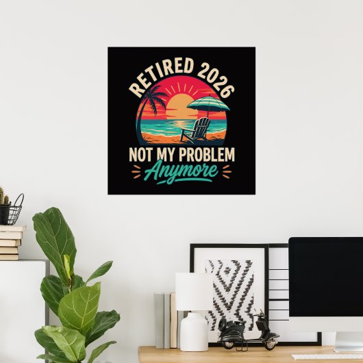 Poster Retraité 2026 Plus Mon Problème (Bureau à domicile)