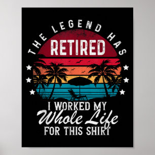 Poster Retraite Drôle Retraité J'ai Travaillé Toute Ma Vi