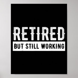 Poster Retraité mais toujours au travail - Blague drôle d