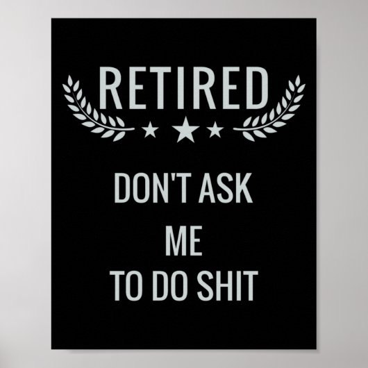 Poster Retraité Ne Me Demandez Pas De Faire (Devant)