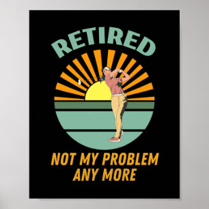 Poster retraité pas mon problème plus de nouvelles tendan