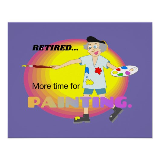 Poster Retraité...Plus de temps pour la peinture transpar (Devant)