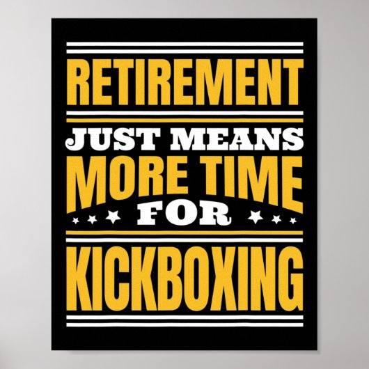 Poster Retraite Plus De Temps Pour Le Kickboxing (Devant)