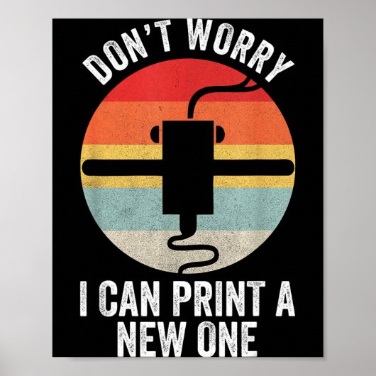 Poster Retro 3d Printing Shirt Don't Worry I Can Print A  (Devant)