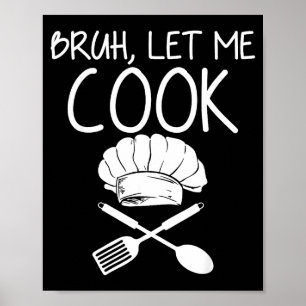 Poster Rétro Bruh Laissez-Moi Cuire Mème Drôle Laissez-Le