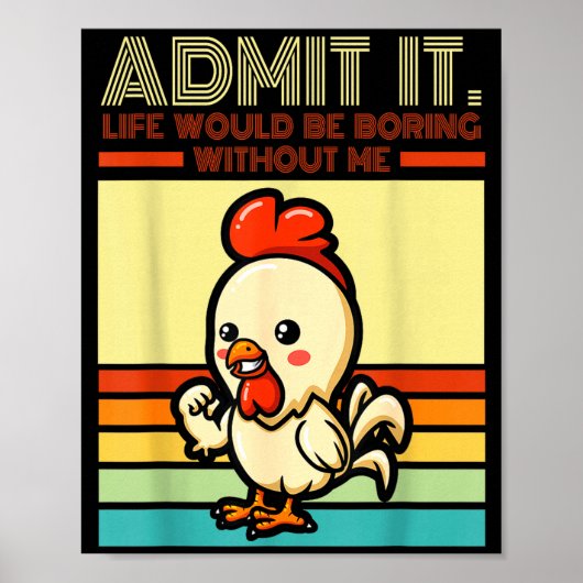 Poster Retro chicken admit life would be boring without (Devant)