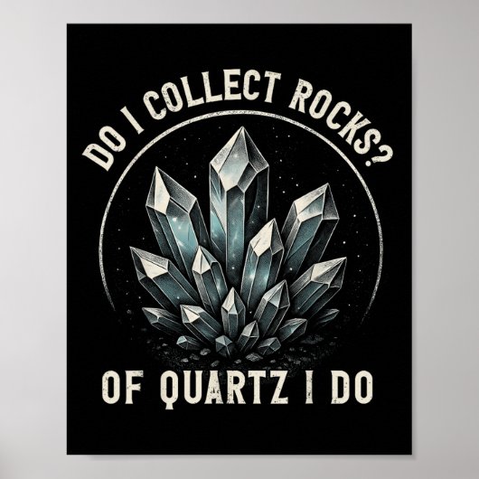 Poster Rétro de Quartz Je suis collectionneur de roches C (Devant)