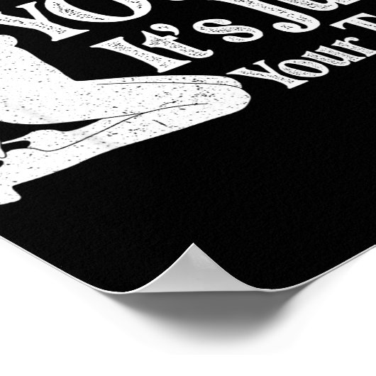 Poster Retro Funny Sarcastic She Is Not Yours It Is Just  (Coin)