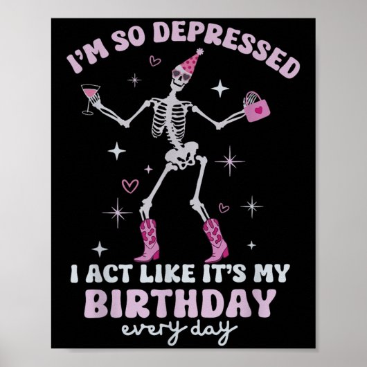 Poster Retro I'm So Depressed I Act Like It's My Birthday (Devant)