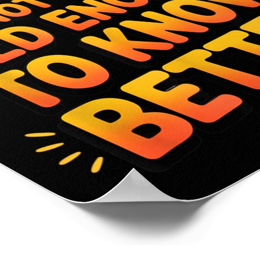 Poster Retro I'm Still Not Old Enough To Know Better Vint (Coin)