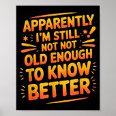 Poster Retro I'm Still Not Old Enough To Know Better Vint (Devant)