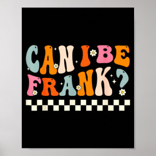 Poster Rétro Puis-je être franc Citation drôle Sarcasme H