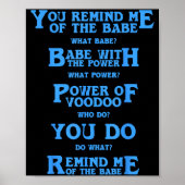 Poster Retro Quote You Remind Me Of The Babe Basic Funny  (Devant)