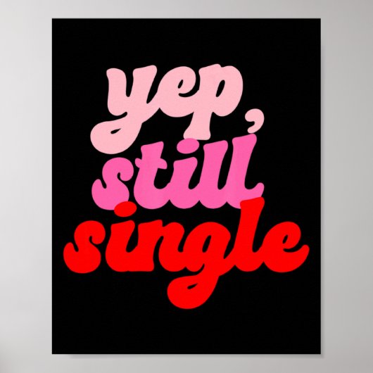 Poster Retro Yep Still Single V Day Women Valentines Day  (Devant)