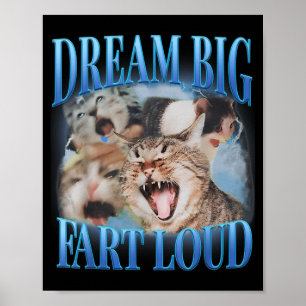 Poster Rêve Grand Fart Fort Écœurant Drôle Chat Maudit Me