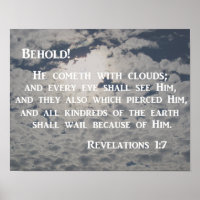 Revelation 1:7 Behold, He cometh with clouds