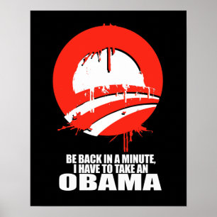 POSTER REVENEZ DANS UNE MINUTE, JE DOIS PRENDRE UN OBAMA