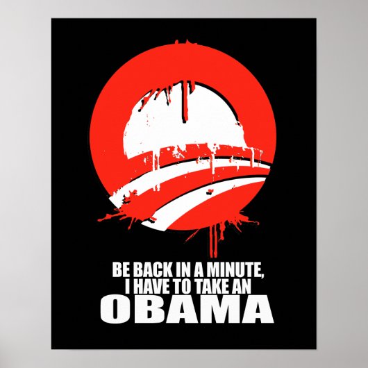 POSTER REVENEZ DANS UNE MINUTE, JE DOIS PRENDRE UN OBAMA (Devant)