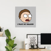 Poster RICK ET MORTY™ | Je Veux Mon Dragon (Bureau à domicile)