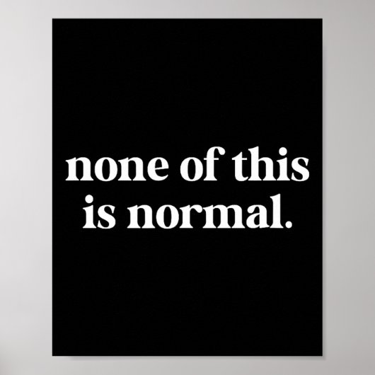 Poster Rien de tout cela n'est normal drôle dire Rien de (Devant)