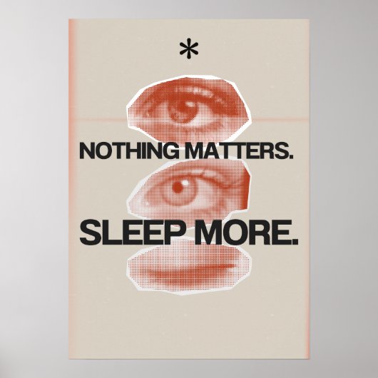 Poster Rien n'a d'importance. Dormir plus. Anti Motivatio (Devant)