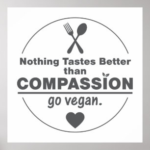Poster Rien ne goûte mieux que la compassion, devenez vég