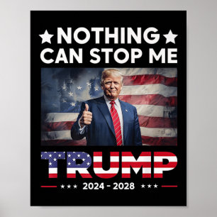 Poster Rien ne peut m'arrêter Président Trump 2024 2028 P