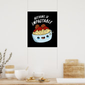 Poster Rien N'Est Impastable Drôle Pasta Pun Dark BG (Cuisine)
