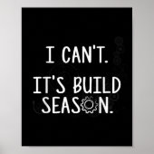 Poster Robotics Build Season - I Can't. It's Build Season (Devant)