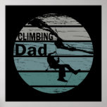 Poster rock climbing dad<br><div class="desc">This original sunset vintage retro climbing illustration and text design with awesome typography font lettering is a great birthday and holiday gift idea for rock climbing, bouldering, and trekking lovers! This artwork is great for dad, father, and husband who spent their free time climbing, also you will look amazing at...</div>