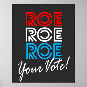 Poster Roe Roe Roe Votre élection