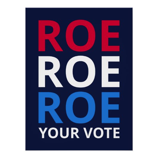 Poster Roe Your Vote I (Devant)