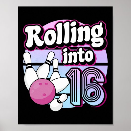 Poster Rolling In 16 Bowling 16th Birthday (Devant)