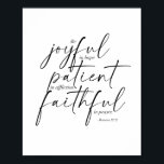 Poster Romains 12:12<br><div class="desc">Soyez Joyeux Dans L'Espoir Patient Dans L'Affliction Fidèle Dans La Prière. -Romans 12:12 Double Police</div>