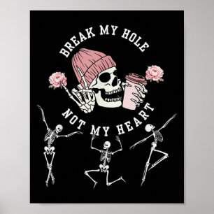 Poster Rompre Mon Trou Pas Mon Coeur Drôle Citation Squel