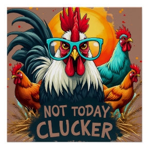 Poster Rooster amusant "Pas aujourd'hui Clucker" Farm Lif
