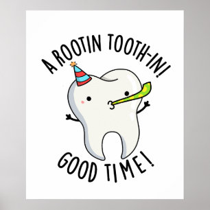 Poster Rootin Toothin Bon Temps Amusant Dental Tooth Pun