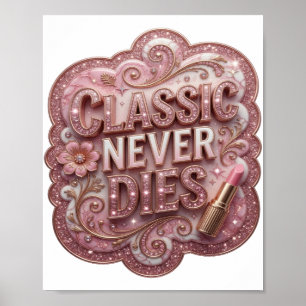 Poster Rose CLASSIQUE JAMAIS NE MEURT