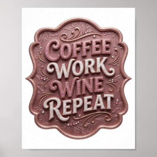 Poster Rose frappant CAFÉ TRAVAIL VIN RÉPÉTER (Devant)