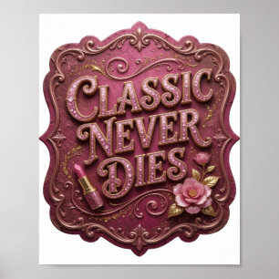 Poster Rose Gras CLASSIQUE NE MEURT JAMAIS