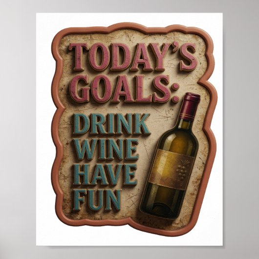 Poster Rose OBJECTIFS DU JOUR BOIRE DU VIN S'AMUSER Conce (Devant)