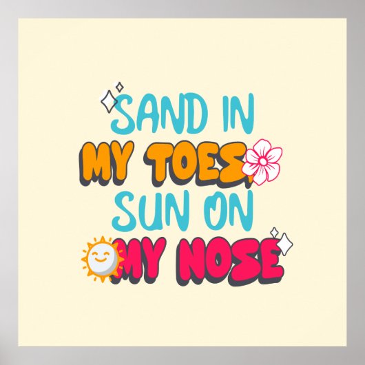 Poster Sable dans mes orteils, soleil sur mon nez (Devant)
