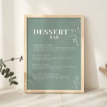 Poster Sage Green Dessert Bar Mariage Sign<br><div class="desc">L'enseigne Dessert Bar se caractérise par un style boho avec des oeuvres d'art florales et des couleurs vert sauge. Imprimés sur un carton de haute qualité,  ils impressionneront vos invités et donneront le ton de votre journée spéciale. Consultez notre collection : https://www.zazzle.com/collections/floral_sage_green_wedding-119898373740526358</div>